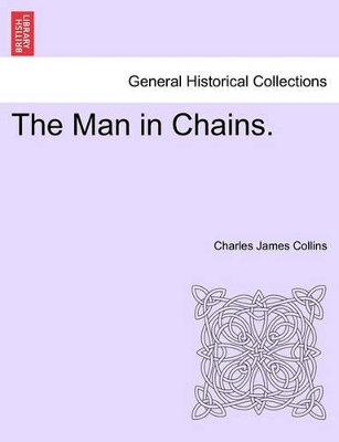 The Man in Chains. by Charles James Collins