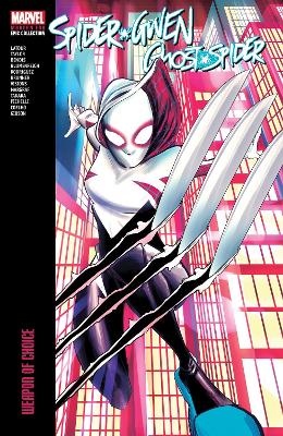 Spider-gwen: Ghost-spider Modern Era Epic Collection: Weapon Of Choice book