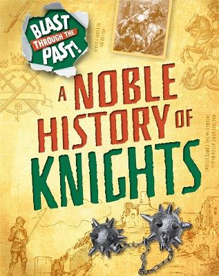 Blast Through the Past: A Noble History of Knights book