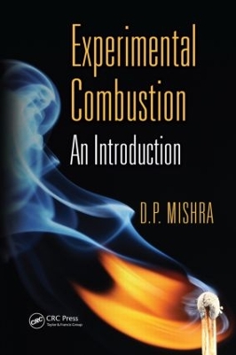 Experimental Combustion by D. P. Mishra