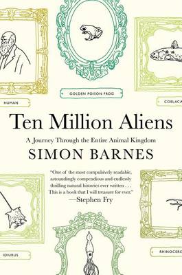 Ten Million Aliens by Simon Barnes