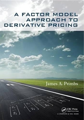 A A Factor Model Approach to Derivative Pricing by James A. Primbs