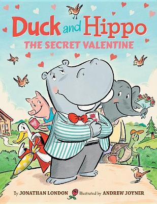 Duck and Hippo The Secret Valentine by Jonathan London