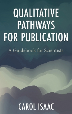 Qualitative Pathways for Publication: A Guidebook for Scientists book