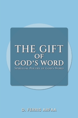 The Gift of God's Word: Spiritual Poetry of God's Word book