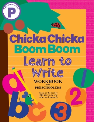 Chicka Chicka Boom Boom Learn to Write Workbook for Preschoolers book