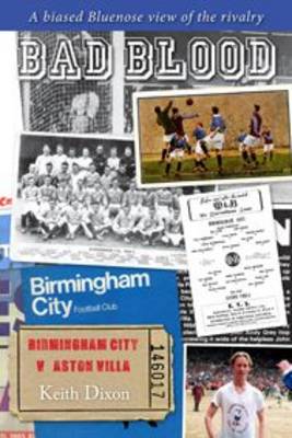 Bad Blood - Birmingham City v Aston Villa - a Biased Bluenose View of the Rivalry. book