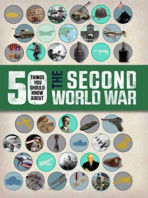 50 Things You Should Know About the Second World War book