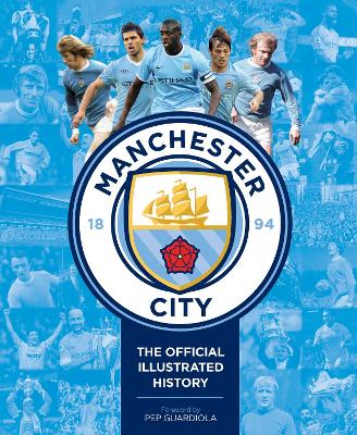 Manchester City: The Official Illustrated History by David Clayton