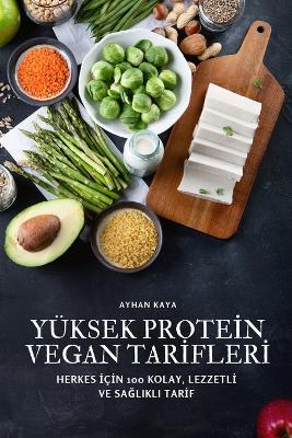 Yüksek Proteİn Vegan Tarİflerİ book