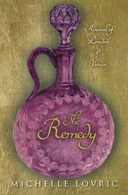 The Remedy by Michelle Lovric