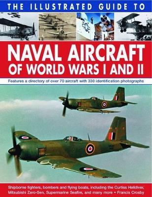 Illustrated Guide to Naval Aircraft of World Wars I and II book