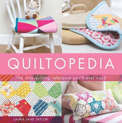 Quiltopedia by Laura Jane Taylor