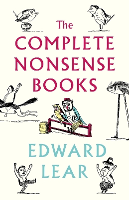 The Complete Nonsense Books: De-luxe Edition by Edward Lear