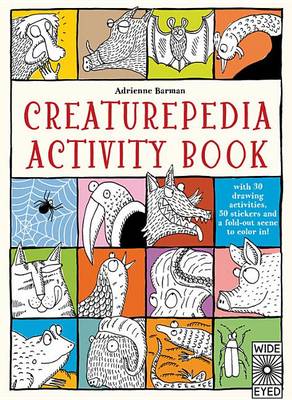Creaturepedia Activity Book: With 30 Drawing Activities, 50 Stickers and a Fold-Out Scene to Color In! by Adrienne Barman