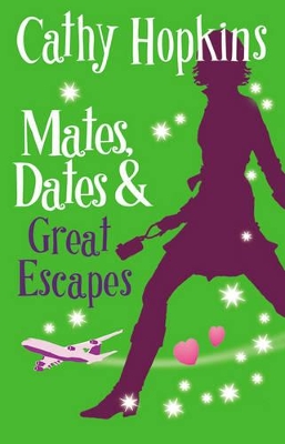 Mates, Dates and Great Escapes by Cathy Hopkins