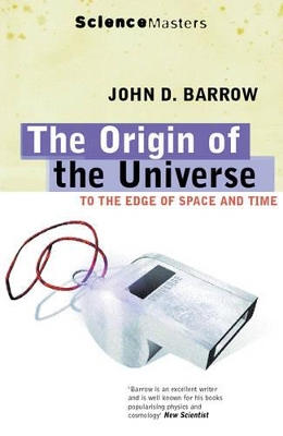 The Origin of the Universe: To the Edge of Space and Time book