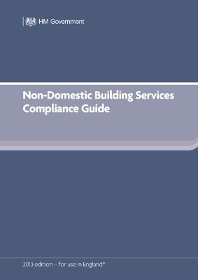 Non-Domestic Building Services Compliance Guide (for Part L 2013 edition) by DCLG