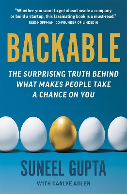 Backable: The surprising truth behind what makes people take a chance on you by Suneel Gupta