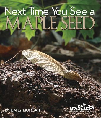 Next Time You See a Maple Seed book
