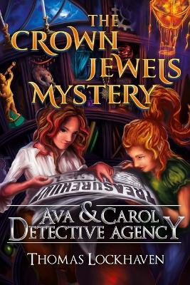 Ava & Carol Detective Agency: The Crown Jewels Mystery book