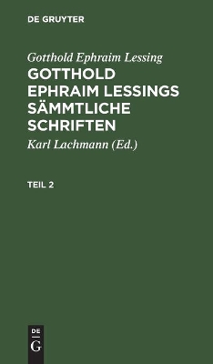 Gotthold Ephraim Lessing: Gotthold Ephraim Lessings Sämmtliche Schriften. Teil 2 book