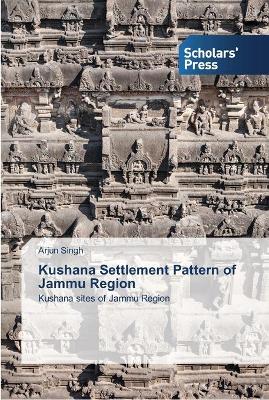 Kushana Settlement Pattern of Jammu Region book
