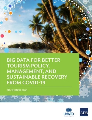 Big Data for Better Tourism Policy, Management, and Sustainable Recovery from COVID-19 book