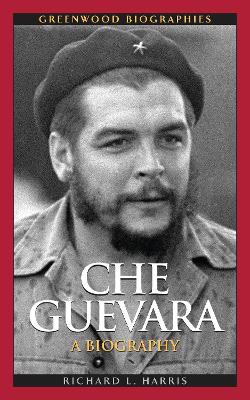 Che Guevara by Richard L. Harris