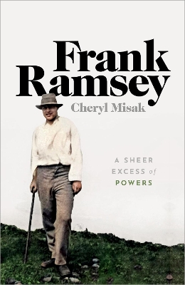 Frank Ramsey: A Sheer Excess of Powers book