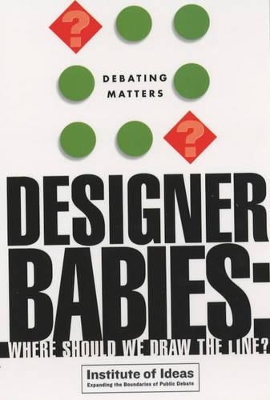 Designer Babies: Where Should We Draw the Line? book