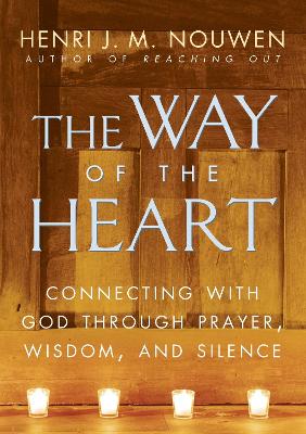 The Way of the Heart by Henri J. M. Nouwen