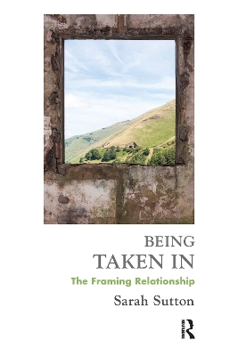 Being Taken In: The Framing Relationship book