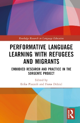 Performative Language Learning with Refugees and Migrants: Embodied Research and Practice in the Sorgente Project book