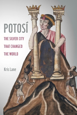 Potosi: The Silver City That Changed the World book