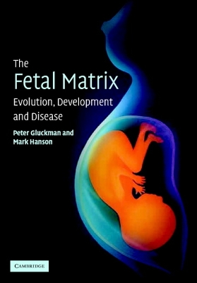 Fetal Matrix: Evolution, Development and Disease book