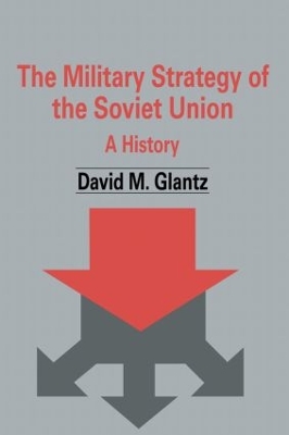 Military Strategy of the Soviet Union by David M. Glantz