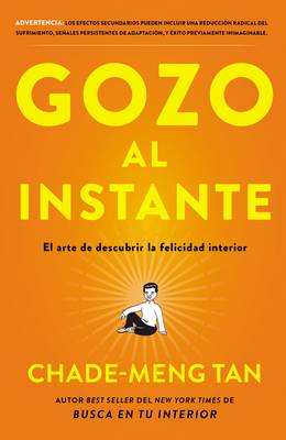 Gozo Al Instante: El Arte de Descubrir La Felicidad Interior book
