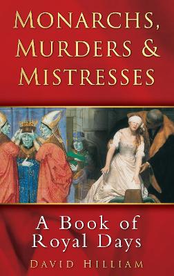 Monarchs, Murders & Mistresses book