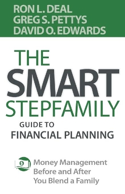 The The Smart Stepfamily Guide to Financial Planning – Money Management Before and After You Blend a Family by Ron L. Deal