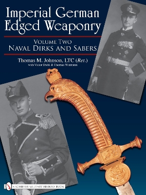 Imperial German Edged Weaponry by Thomas Johnson