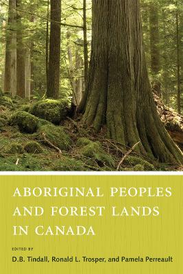 Aboriginal Peoples and Forest Lands in Canada by D.B. Tindall