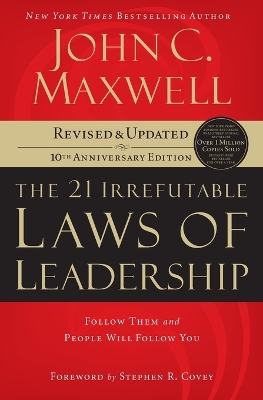 The 21 Irrefutable Laws of Leadership by John C. Maxwell