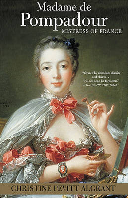 Madame de Pompadour by Christine Pevitt Algrant