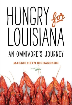 Hungry for Louisiana: An Omnivore's Journey book