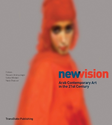 New Vision: Arab Contemporary Art in the 21st Century book
