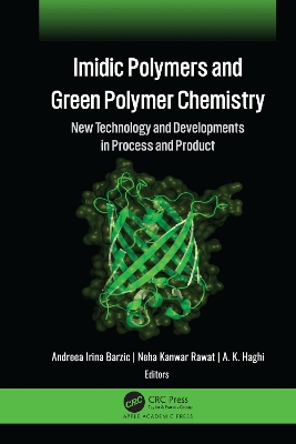 Imidic Polymers and Green Polymer Chemistry: New Technology and Developments in Process and Product by Andreea Irina Barzic