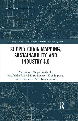 Supply Chain Mapping, Sustainability, and Industry 4.0 by Muhammad Shujaat Mubarik