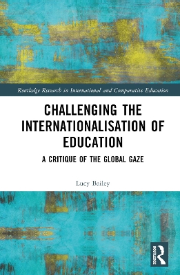 Challenging the Internationalisation of Education: A Critique of the Global Gaze book