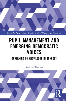 Pupil Management and Emerging Democratic Voices: Governing by Knowledge in Schools book